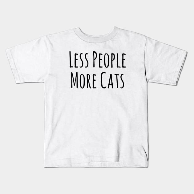 Less People More Cats Shirt Funny Cat Animal Lover Kitten Owner T-shirt Kids T-Shirt by Codyaldy